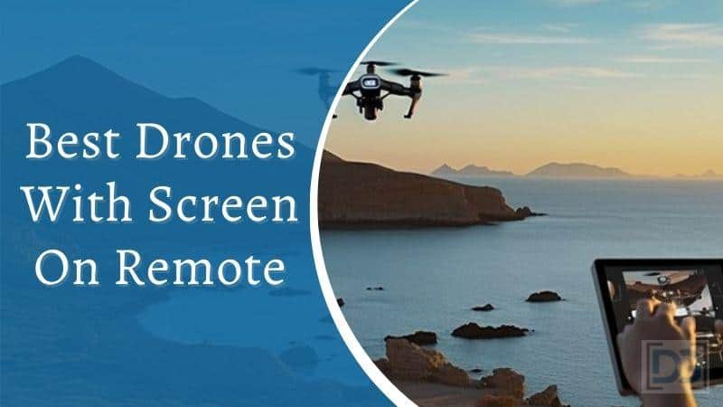 best drones with screen on remote
